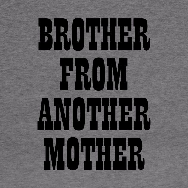 Brother from another mother T-shirt by RedYolk